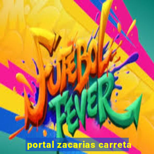 portal zacarias carreta